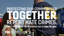 FBI Boston Launches Public Awareness Campaign to Encourage the Public to Report Hate Crimes