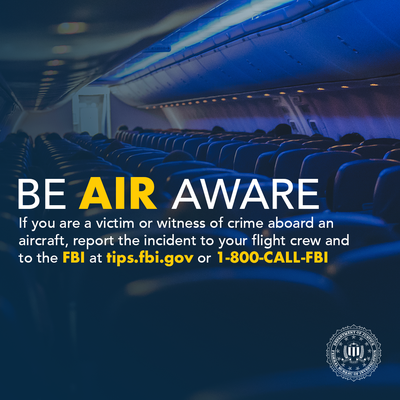 Imagery and text from awareness poster cautioning the public to Be Air Aware and how to report crime aboard an aircraft