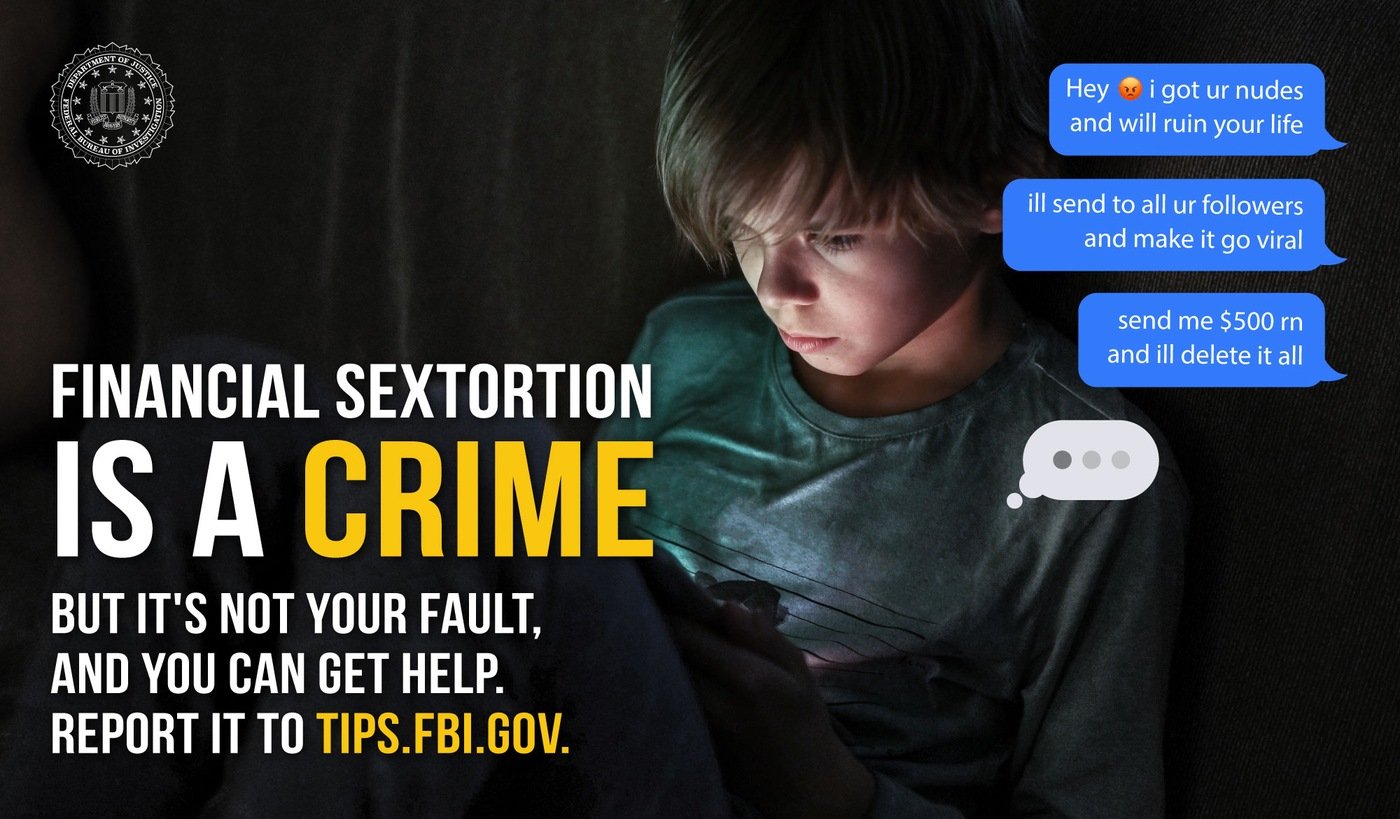 Financial sextortion is a crime. But it's not your fault. And you can get help. Report it to tips.fbi.gov.