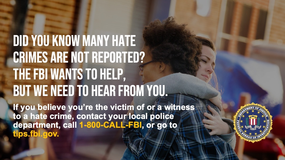 Anti-hate crime ad produced by FBI New York in English. Did you know many hate crimes are not reported? The FBI wants to help. Report to 1-800-FBI or tips.fb.gov.
