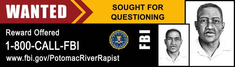 This individual is sought for questioning in the Potomac River Rapist investigation. Between 1991 and 1998, the Potomac River Rapist brazenly and brutally preyed upon women in the Washington area. 