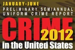 Graphic for the Preliminary Semiannual Uniform Crime Report, January to June 2012.