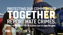 The FBI Encourages the Public to Report Hate Crimes