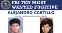Top Ten Fugitive Alejandro Castillo