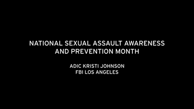 National Sexual Assault Awareness and Prevention Month PSA (FBI Los Angeles)